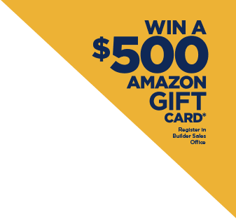 Win a $500 Amazon Gift Card - Register in Builder Sales Office
