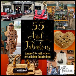 55 and fabulous. anyone 55+ will receive 10% off their favorite item.